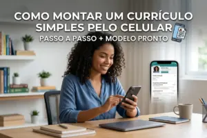 Como Montar Um Curriculo Simples Pelo Celular: Passo A Passo E Modelo Pronto