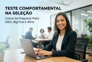 Teste Comportamental Na Selecao: Como Se Preparar Para Disc, Big Five E Afins